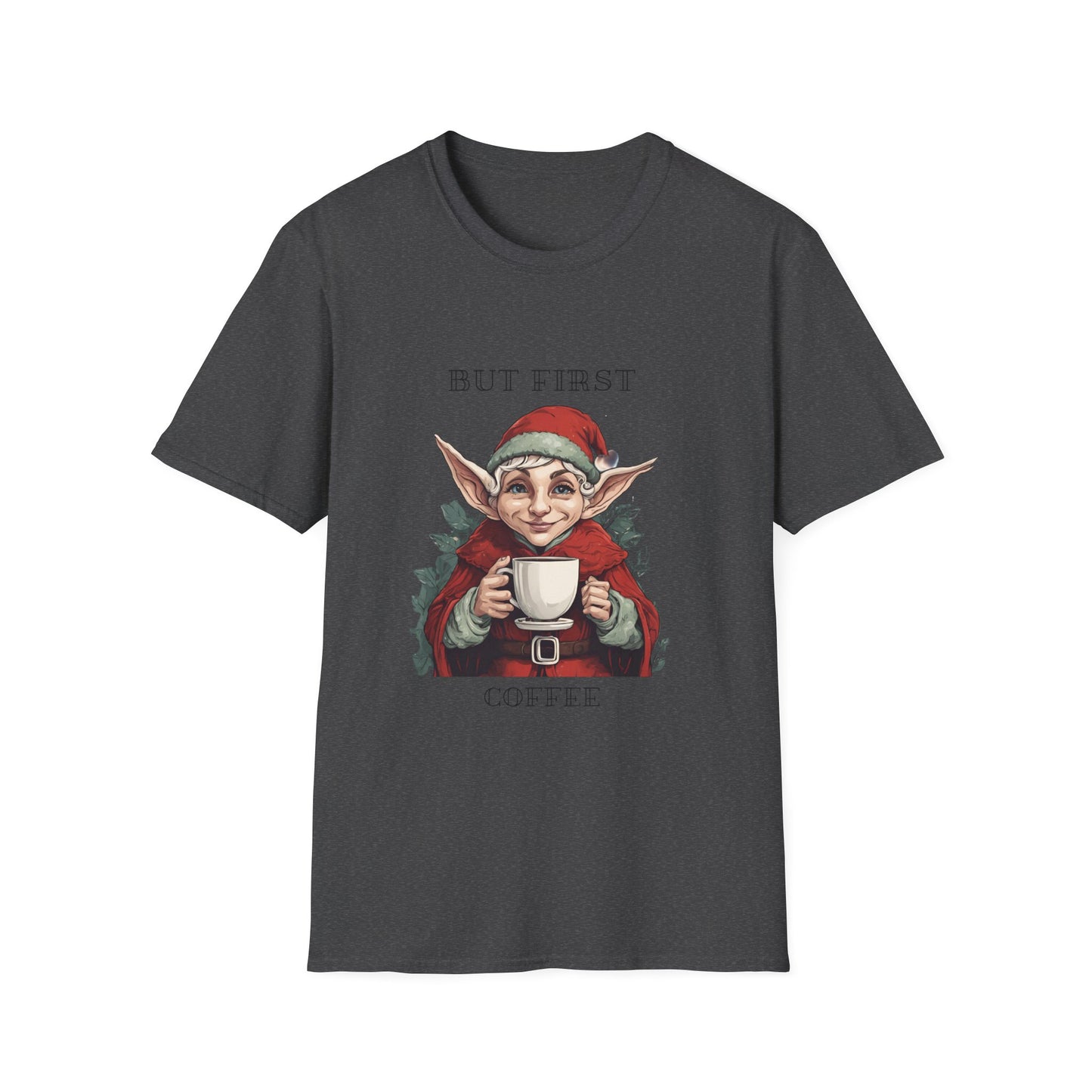 Christmas Elf But First Coffee Unisex T-Shirt, Festive Holiday Tee, Funny Xmas Shirt, Elf Lover Gift, Christmas Coffee Shirt